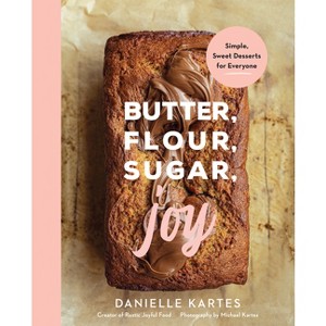 Butter, Flour, Sugar, Joy - by  Danielle Kartes (Hardcover) - 1 of 1
