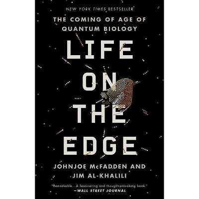 Life on the Edge - by  Johnjoe McFadden & Jim Al-Khalili (Paperback)