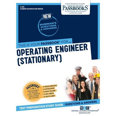 Operating Engineer (Stationary), 555 - (Career Examination) by  National Learning Corporation (Paperback)