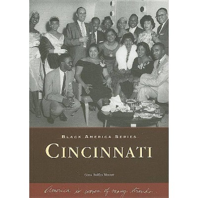 Cincinnati - (Black America) by Gina Ruffin Moore (Paperback)