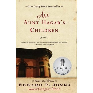 All Aunt Hagar's Children - by  Edward P Jones (Paperback) - 1 of 1