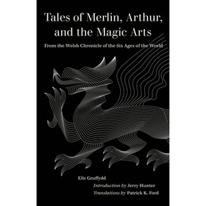 Tales of Merlin, Arthur, and the Magic Arts - (World Literature in Translation) by  Elis Gruffydd (Paperback) - 1 of 1