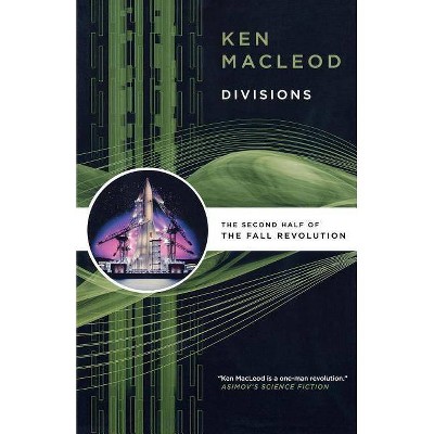 Divisions - (Fall Revolution) by  Ken MacLeod (Paperback)