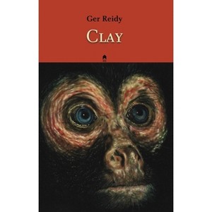 Clay - by  Ger Reidy (Paperback) - 1 of 1