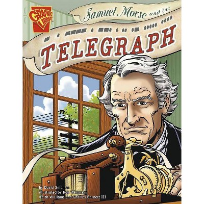 Samuel Morse and the Telegraph - (Inventions and Discovery) by  David Seidman (Paperback)