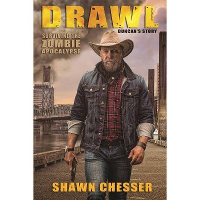 Drawl - (Surviving the Zombie Apocalypse) by  Shawn Chesser (Paperback)