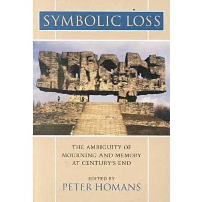 Symbolic Loss - (Studies in Religion and Culture) by  Peter Homans (Paperback)