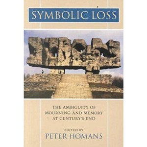 Symbolic Loss - (Studies in Religion and Culture) by  Peter Homans (Paperback) - 1 of 1