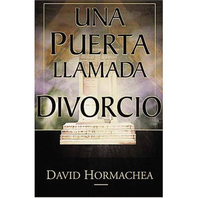 Una Puerta Llamada Divorcio - by  David Hormachea (Paperback)