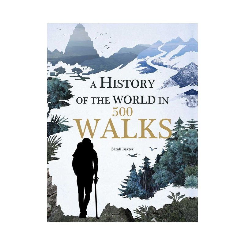 A History of the World in 500 Walks - by  Sarah Baxter (Paperback), 1 of 2