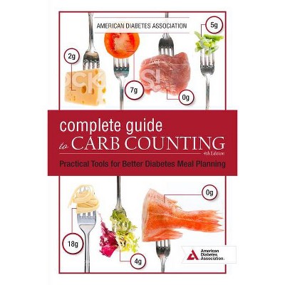 The Complete Guide to Carb Counting, 4th Edition - by  American Diabetes Association (Paperback)