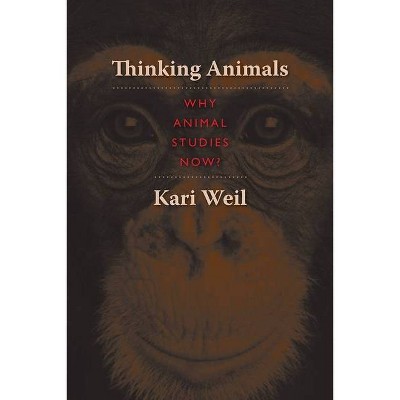 Thinking Animals - by  Kari Weil (Paperback)