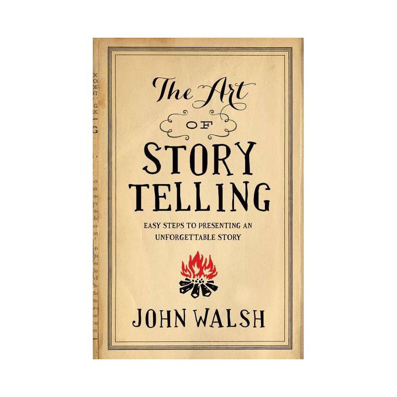 The Art of Storytelling - by  John Walsh (Paperback), 1 of 2