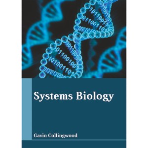 Systems Biology - by  Gavin Collingwood (Hardcover) - 1 of 1