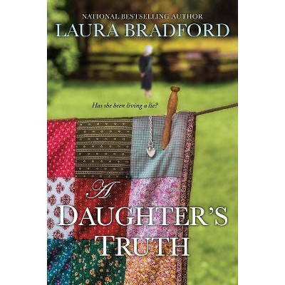 A Daughter's Truth - by  Laura Bradford (Paperback)