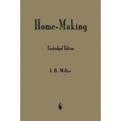 Home-Making - by  J R Miller (Paperback)