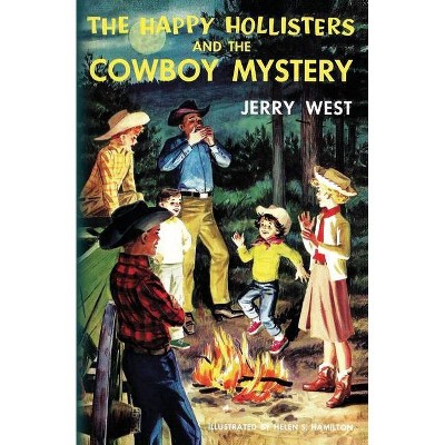 The Happy Hollisters and the Cowboy Mystery - by  Jerry West (Paperback)