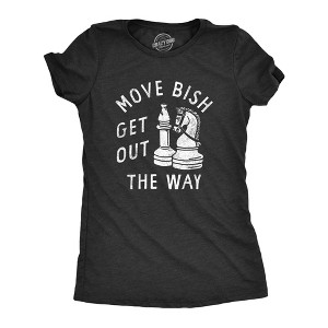 Womens Move Bish Get Out The Way Funny Chess Bishop Parody Joke Tee For Ladies - Crazy Dog Women's T Shirt - 1 of 4