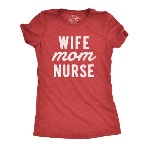 Womens Wife Mom Nurse Tshirt Cute Mother Spouse Nursing Graphic Novelty Tee For Ladies Crazy Dog Women s T Shirt Red Xl Target