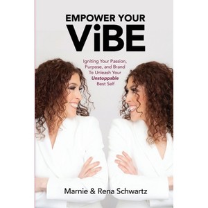 Empower Your ViBE - by  Marnie And Rena Schwartz (Paperback) - 1 of 1