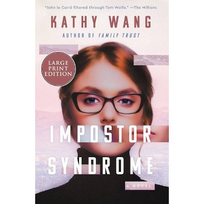 Impostor Syndrome - Large Print by  Kathy Wang (Paperback)