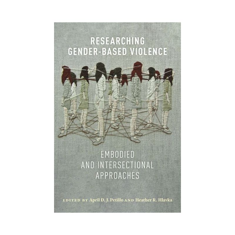 Researching Gender-Based Violence - by  April D J Petillo & Heather R Hlavka (Hardcover), 1 of 2