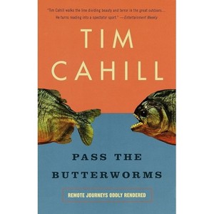Pass the Butterworms - (Vintage Departures) by  Tim Cahill (Paperback) - 1 of 1