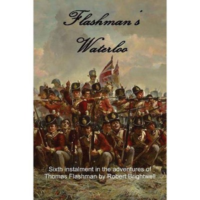 Flashman's Waterloo - by  Robert Brightwell (Paperback)