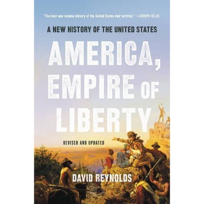 America, Empire of Liberty - by  David Reynolds (Paperback)