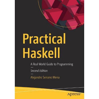 Practical Haskell - 2nd Edition by  Alejandro Serrano Mena (Paperback)