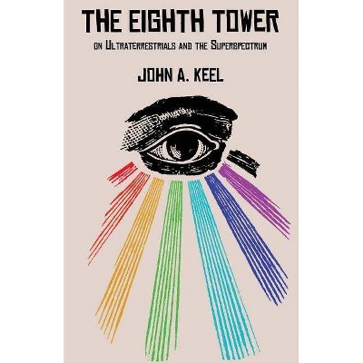 The Eighth Tower - by  John a Keel (Paperback)