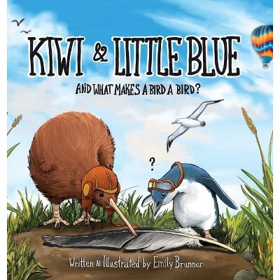 Kiwi & Little Blue - by  Emily Brunner (Hardcover)