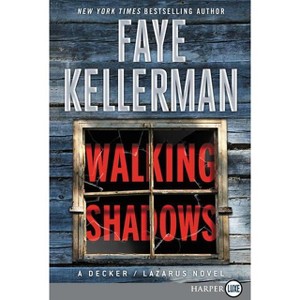 Walking Shadows - (Decker/Lazarus Novels) Large Print by  Faye Kellerman (Paperback) - 1 of 1