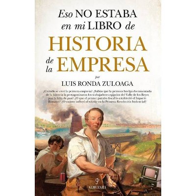 Eso No Estaba En Mi Libro de Historia de la Empresa - by  Luis Felipe Ronda Zuloaga (Paperback)