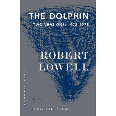 The Dolphin - by  Robert Lowell (Paperback)