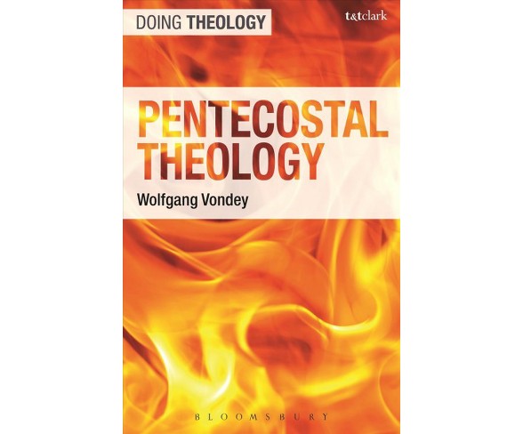 Pentecostal Theology : Living the Full Gospel -  by Wolfgang Vondey (Hardcover)