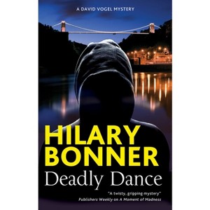 Deadly Dance - (David Vogel Mystery) by  Hilary Bonner (Hardcover) - 1 of 1