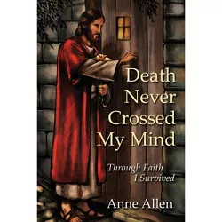Death Never Crossed My Mind - by  Lou Anne Allen (Paperback)