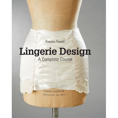  Lingerie Design - by  Pamela Powell (Paperback) 