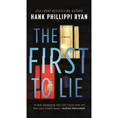 The First to Lie - by  Hank Phillippi Ryan (Paperback)