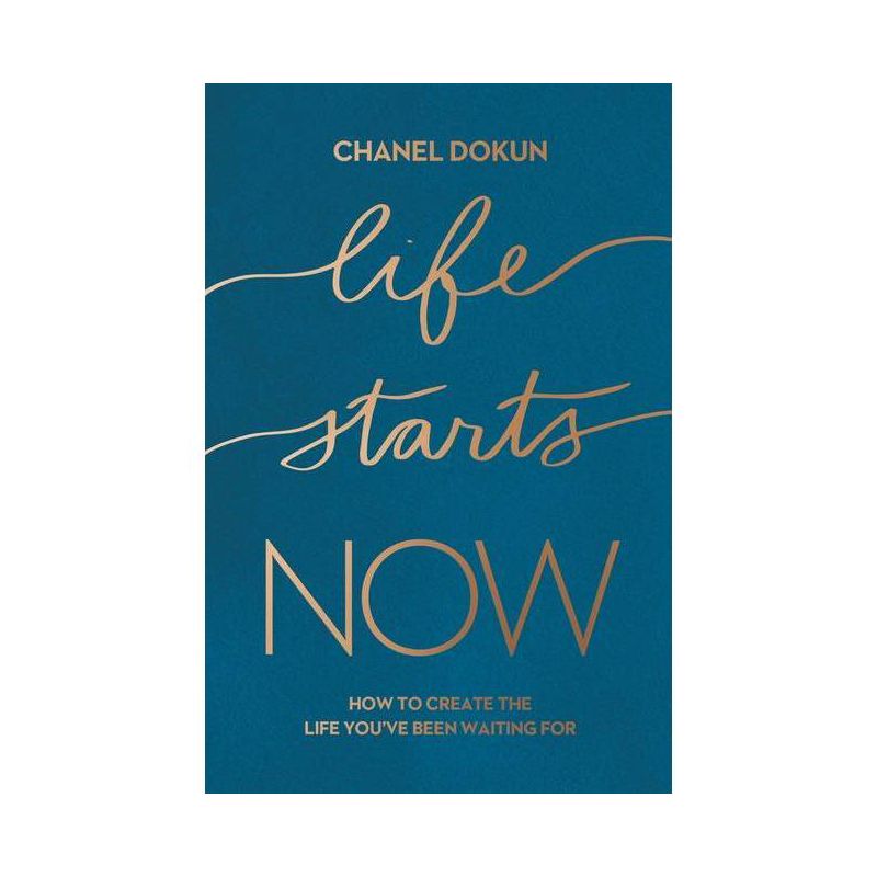 Life Starts Now - by  Chanel Dokun (Paperback), 1 of 2