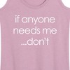 Women's - Instant Message - If Anyone Needs Me Don't Graphic Racerback Tank - 2 of 4
