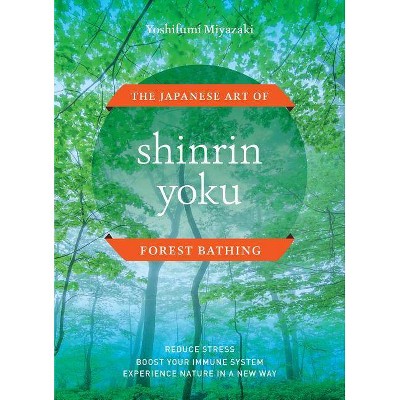 Shinrin Yoku - by  Yoshifumi Miyazaki (Hardcover)