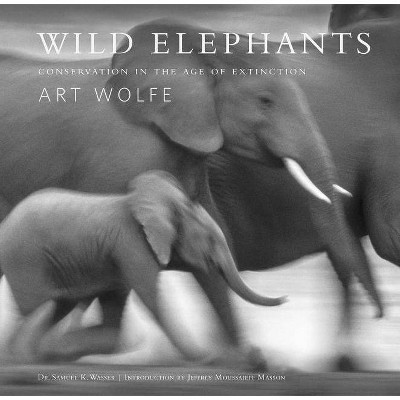 Wild Elephants - by  Samuel Wasser (Hardcover)