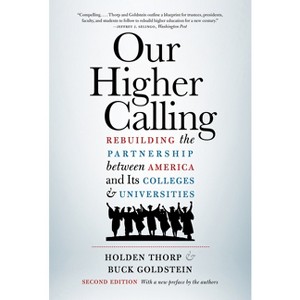 Our Higher Calling, Second Edition - 2nd Edition by  Holden Thorp & Buck Goldstein (Paperback) - 1 of 1