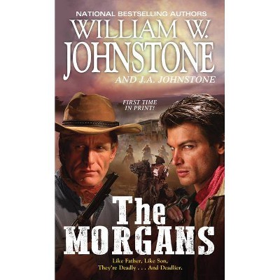 The Morgans - by  William W Johnstone & J A Johnstone (Paperback)