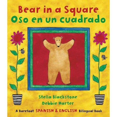 Bear in a Square/Oso En Un Cuadrado - by  Stella Blackstone (Paperback)