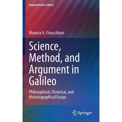 Science, Method, and Argument in Galileo - (Argumentation Library) by  Maurice A Finocchiaro (Hardcover)