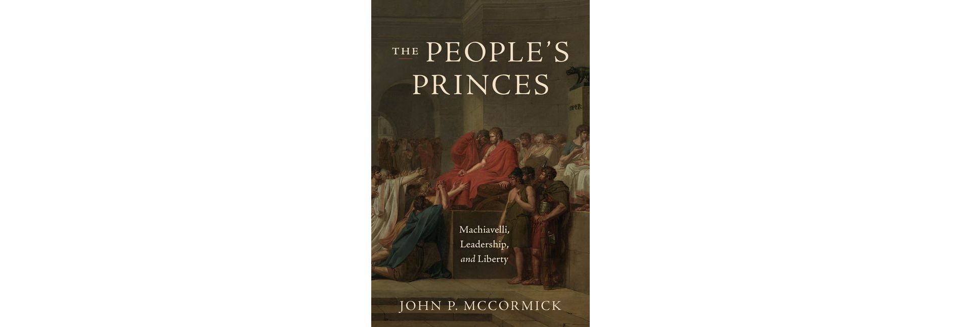 The People's Princes - by  John P McCormick (Hardcover)