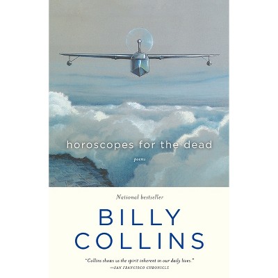 Horoscopes for the Dead - by  Billy Collins (Paperback)